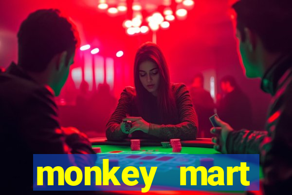 monkey mart dinheiro infinito